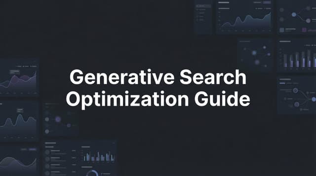Generative Search Optimization Guide: Master AI SEO