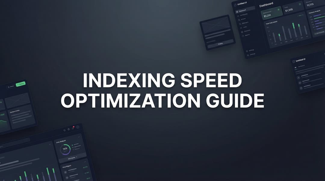 Indexing Speed Optimization Guide: Fast Results 2026